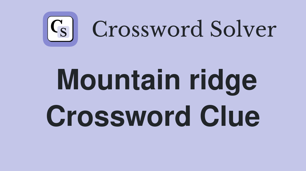 ridge among mountains crossword 5 letters